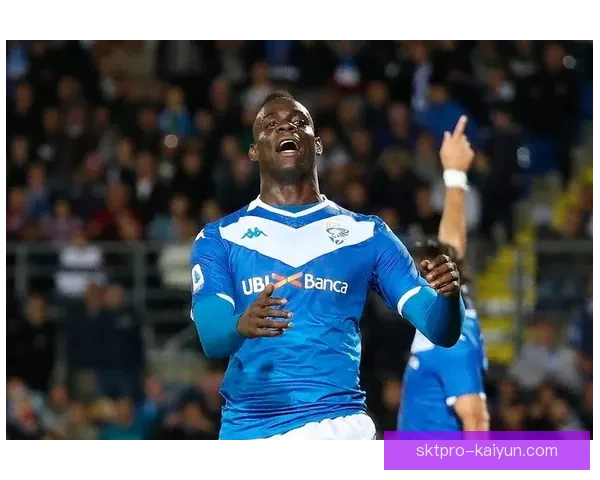 巴洛特利职业轨迹分析：各阶段表现及未来发展趋势